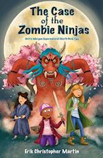 The Case of the Zombie Ninjas 