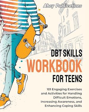 DBT Skills Workbook for Teens