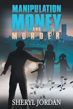 Manipulation, Money, and Murder 