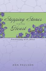 Stepping Stones for the Heart: Awakening with Jesus 