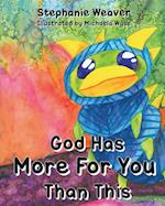 God Has More for You Than This 