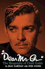 "Dear Mr. G."- The biography of Clark Gable 