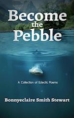 Become the Pebble