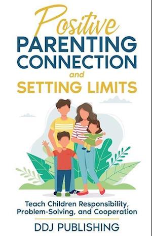 Positive Parenting Connection and Setting Limits