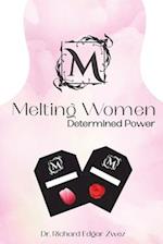 Melting Women: Determined Power 