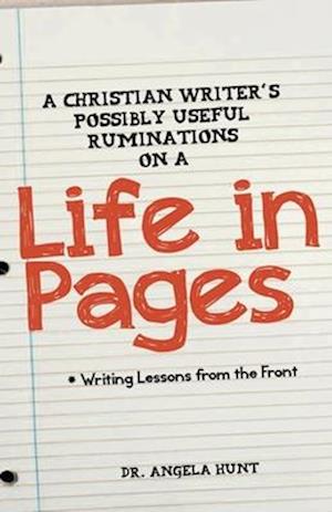 A Christian Writer's Possibly Useful Ruminations on a Life in Pages