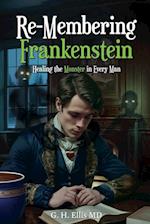 Re-Membering Frankenstein