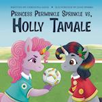 Princess Periwinkle Sprinkle vs. Holly Tamale