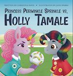 Princess Periwinkle Sprinkle vs. Holly Tamale