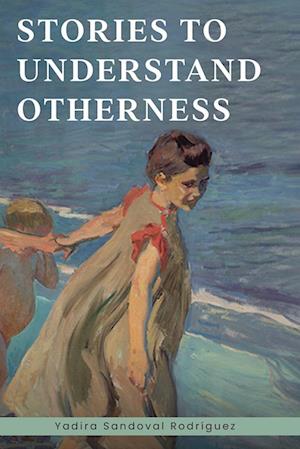 Stories To Understand Otherness