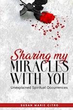 SHARING MY MIRACLES WITH YOU: Unexplained Spiritual Occurrences 