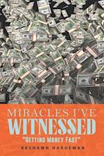 Miracles I've Witnessed : Getting Money Fast 