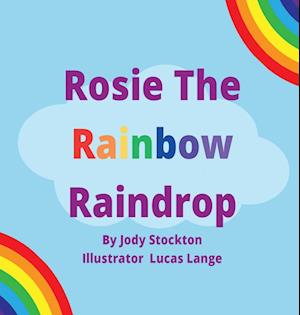 Rosie The Rainbow Raindrop