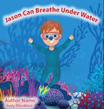 Jason Can Breathe Under Water 