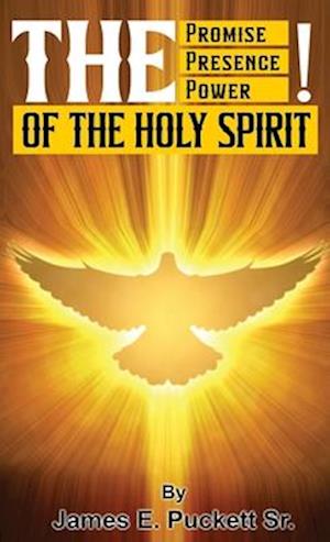 The Promise, The Presence, And Power of The Holy Spirit