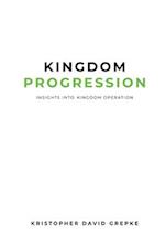 Kingdom Progression: Insights into Kingdom Operation 