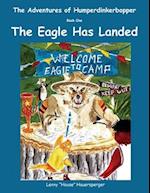 The Adventures of Humperdinkerbopper, Book One, The Eagle Has Landed