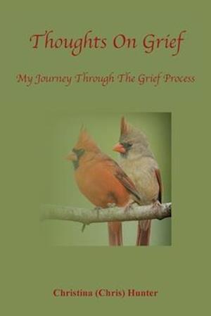 Thoughts On Grief-My Journey Through The Grief Process