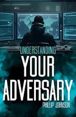 Understanding Your Adversary 