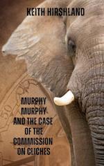 Murphy Murphy and the Case of Commission on Cliches 