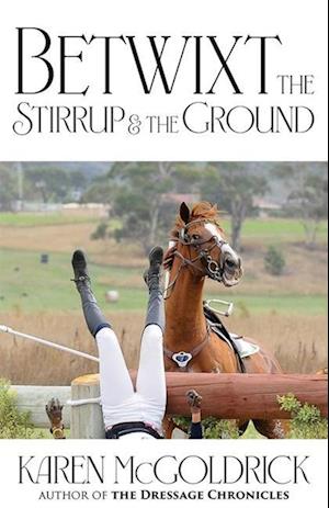 Betwixt the Stirrup and the Ground