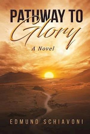 Pathway to Glory: A Novel