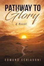 Pathway to Glory: A Novel 