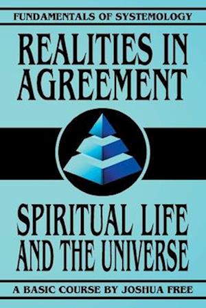 Realities in Agreement: Spiritual Life and The Universe