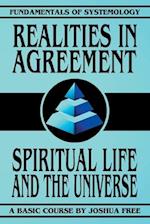 Realities in Agreement: Spiritual Life and The Universe 