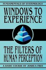 Windows to Experience: The Filters of Human Perception 