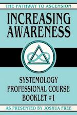 Increasing Awareness: Systemology Professional Course Booklet #1 
