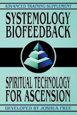 Systemology Biofeedback: Spiritual Technology For Ascension 