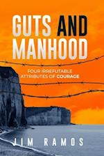 Guts and Manhood: Four Irrefutable Attributes of Courage 