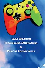 Daily Gratitude, Encouraging Affirmations & Positive Coping Skills