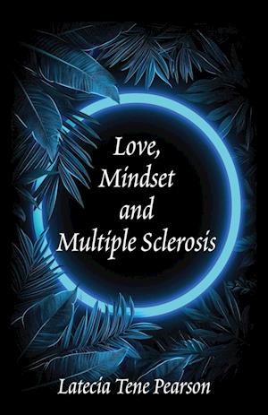 Love, Mindset and Multiple Sclerosis