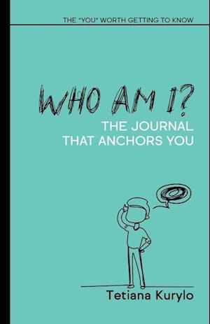 Who am I? : The "YOU" Worth Getting to Know