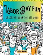 Labor Day Fun: Coloring Book for All Ages 