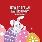 How to pet an Easter Bunny