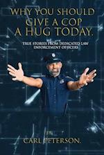 Why You Should Give A Cop A Hug Today