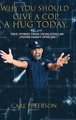 Why You Should Give A Cop A Hug Today