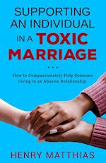 SUPPORTING AN INDIVIDUAL IN A TOXIC MARRIAGE