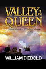 Valley of the Queen: A Treacherous Pursuit of a Mythical Queen's Treasure 