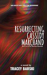 Resurrecting Cassidy Marchand 