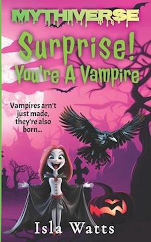 Surprise! You're a Vampire