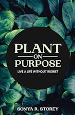 Plant on Purpose