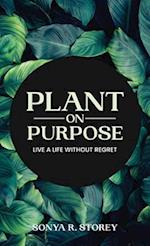 Plant on Purpose