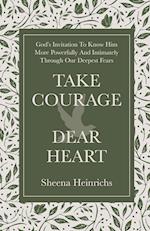 Take Courage, Dear Heart