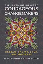 The Power and Impact of Courageous Changemakers