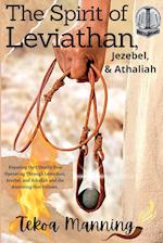 The Spirit of Leviathan, Jezebel, and Athaliah