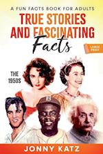True Stories and Fascinating Facts About the 1950s 